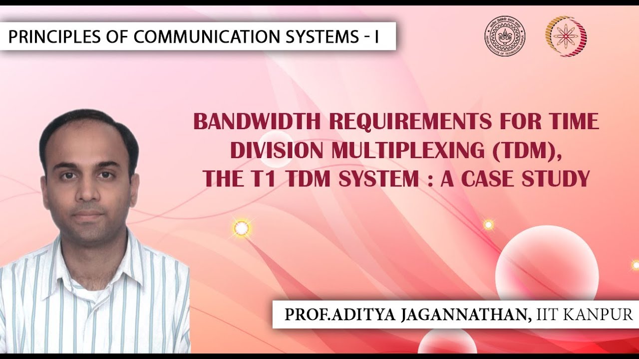 Lec 52 | Principles of Communication Systems-I | Bandwidth Requirements of TDM |  IIT KANPUR