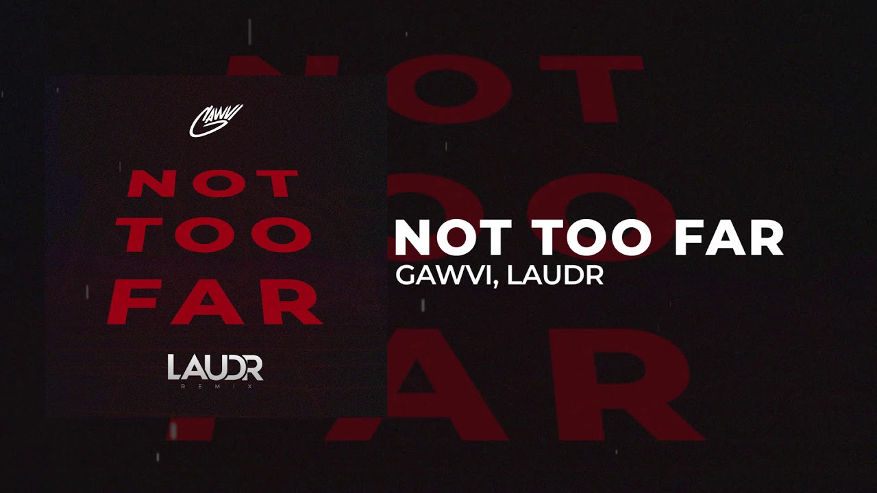 GAWVI - not too far REMIX [visualizer]
