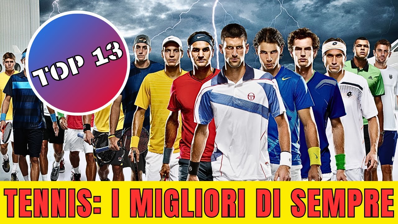 I GIGANTI DEL TENNIS: I MIGLIORI 13 DI SEMPRE
