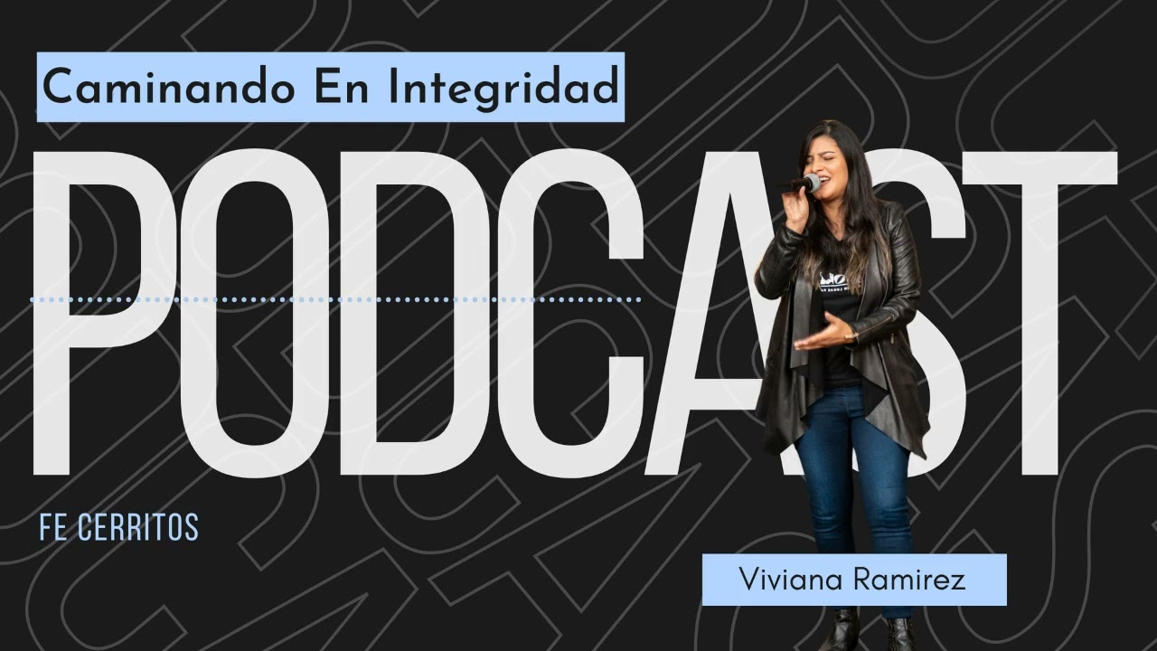 FE Cerritos Podcast - Caminando En Integridad