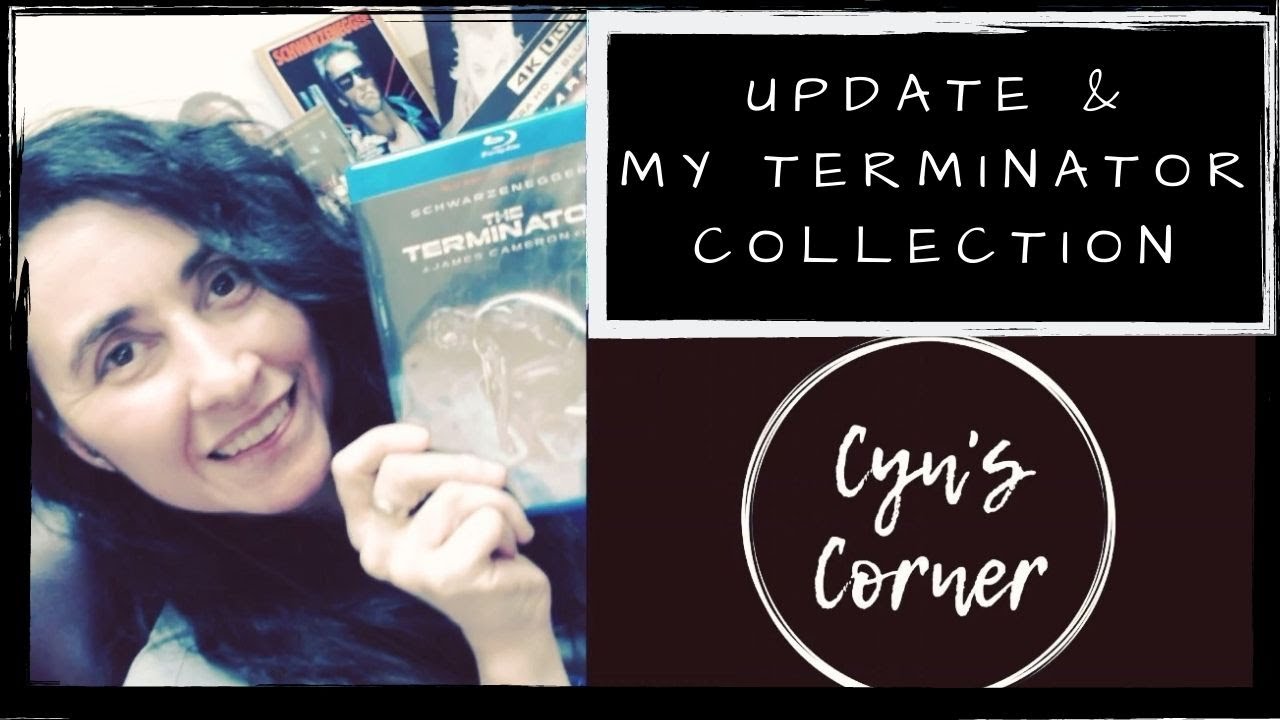 Update and My Terminator Blu Ray/DVD Collection & Review | Cyn's Corner