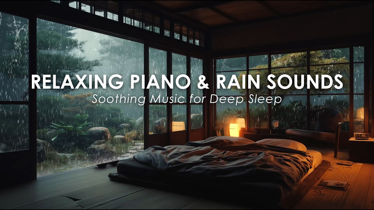 Sound Therapy: Gentle Rain Combined with Piano to Help You Sleep Better
