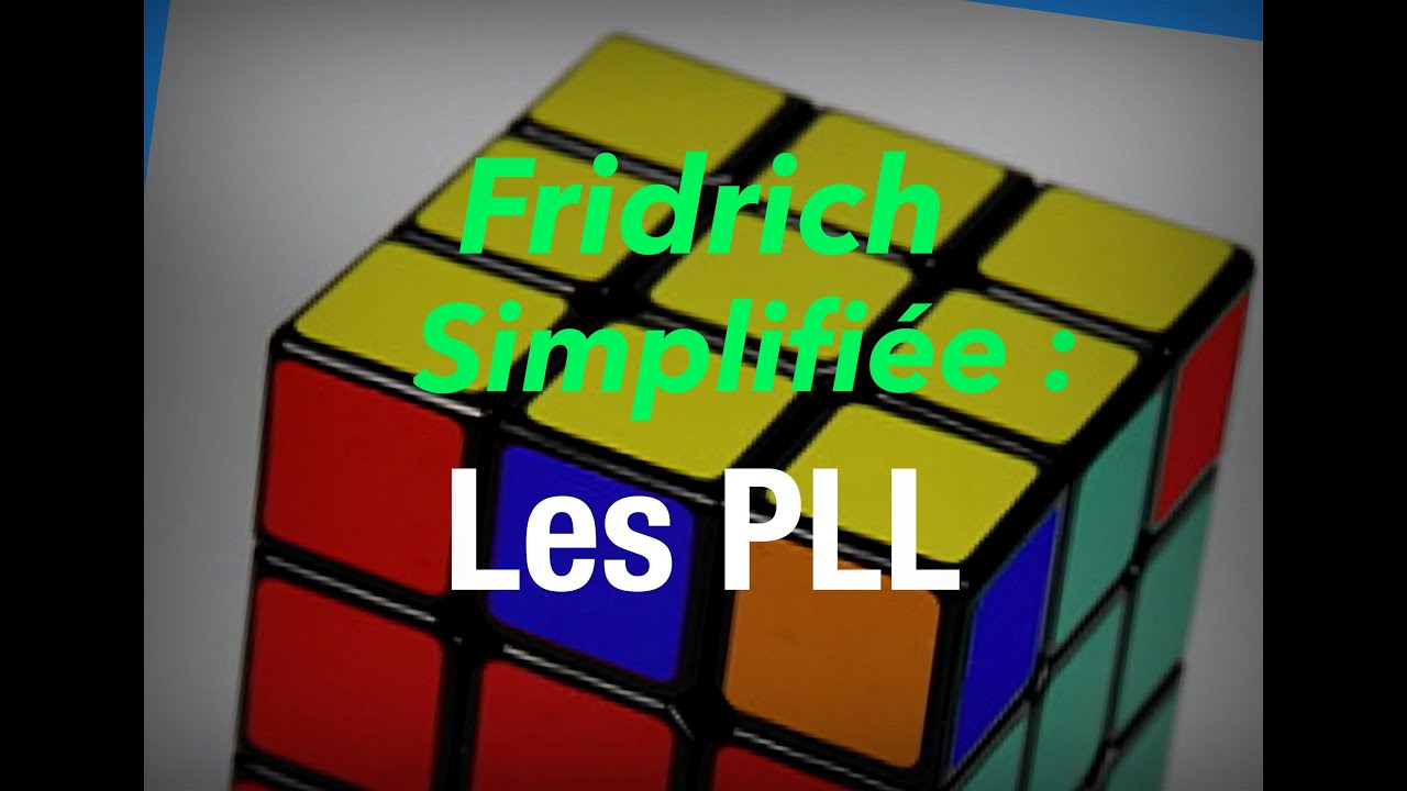 Méthode fridrich simplifiée : Les PLL