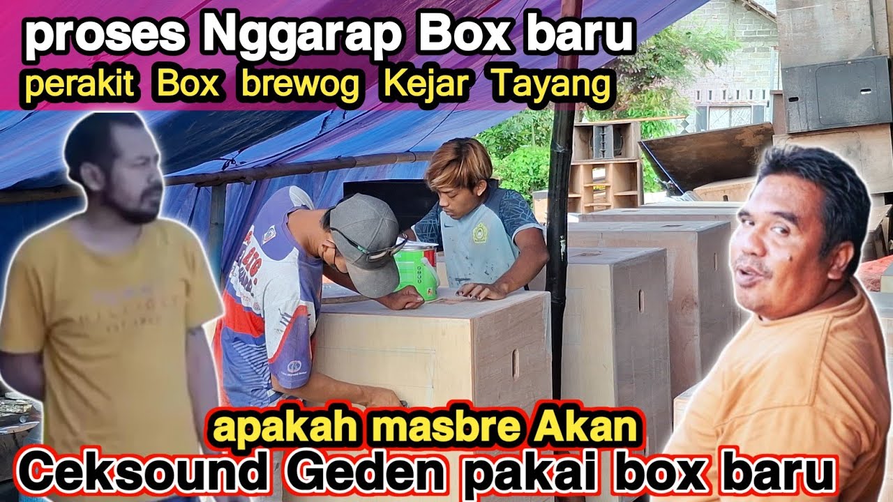 PROSES MENGGARAP BOX BARU BREWOG‼️APAKAH AKAN DIPAKAI UNTUK CEKSOUND GEDEN