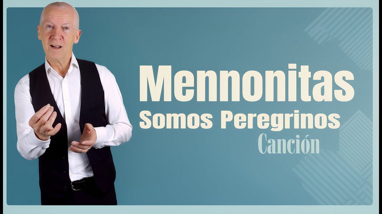 Mennonitas - Somos Peregrinos - Eduard Klassen