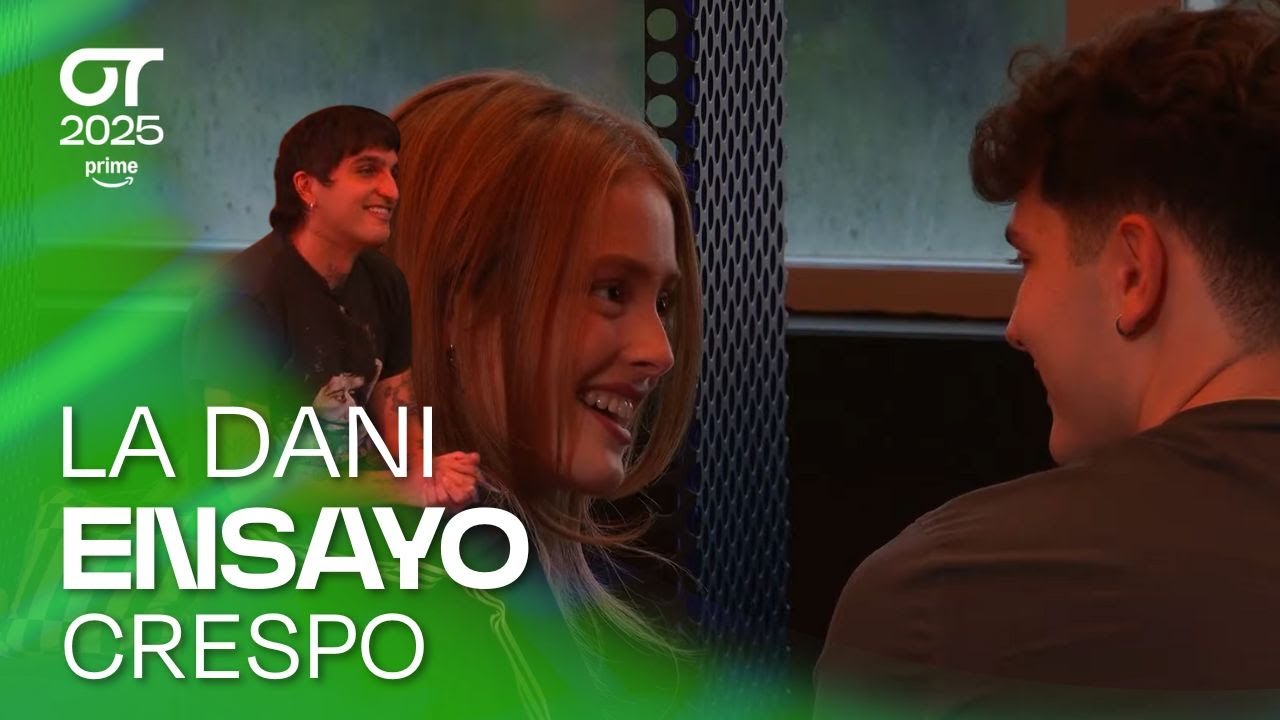 ENSAYO de CRESPO con LA DANI COMPLETA (18 de noviembre) | OT 2025
