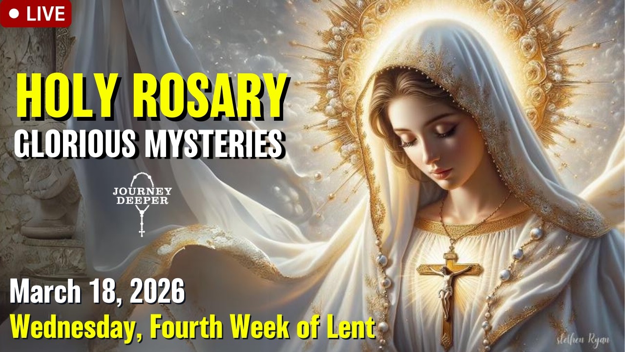 🔴 Rosary Wednesday Glorious Mysteries of the Rosary March 18, 2026 Praying together