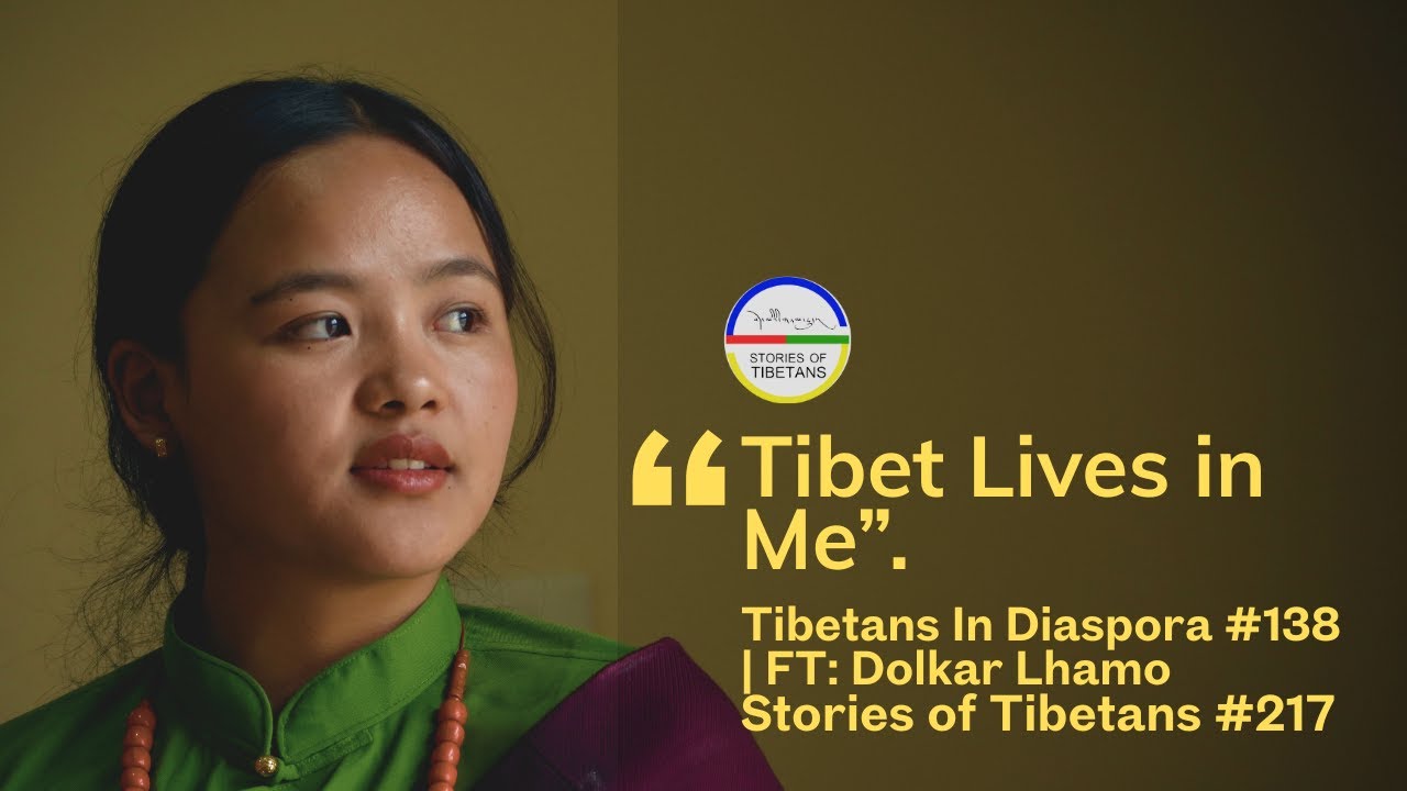 Tibetans In Diaspora #139 | FT: Dolkar Lhamo Stories of Tibetans #218