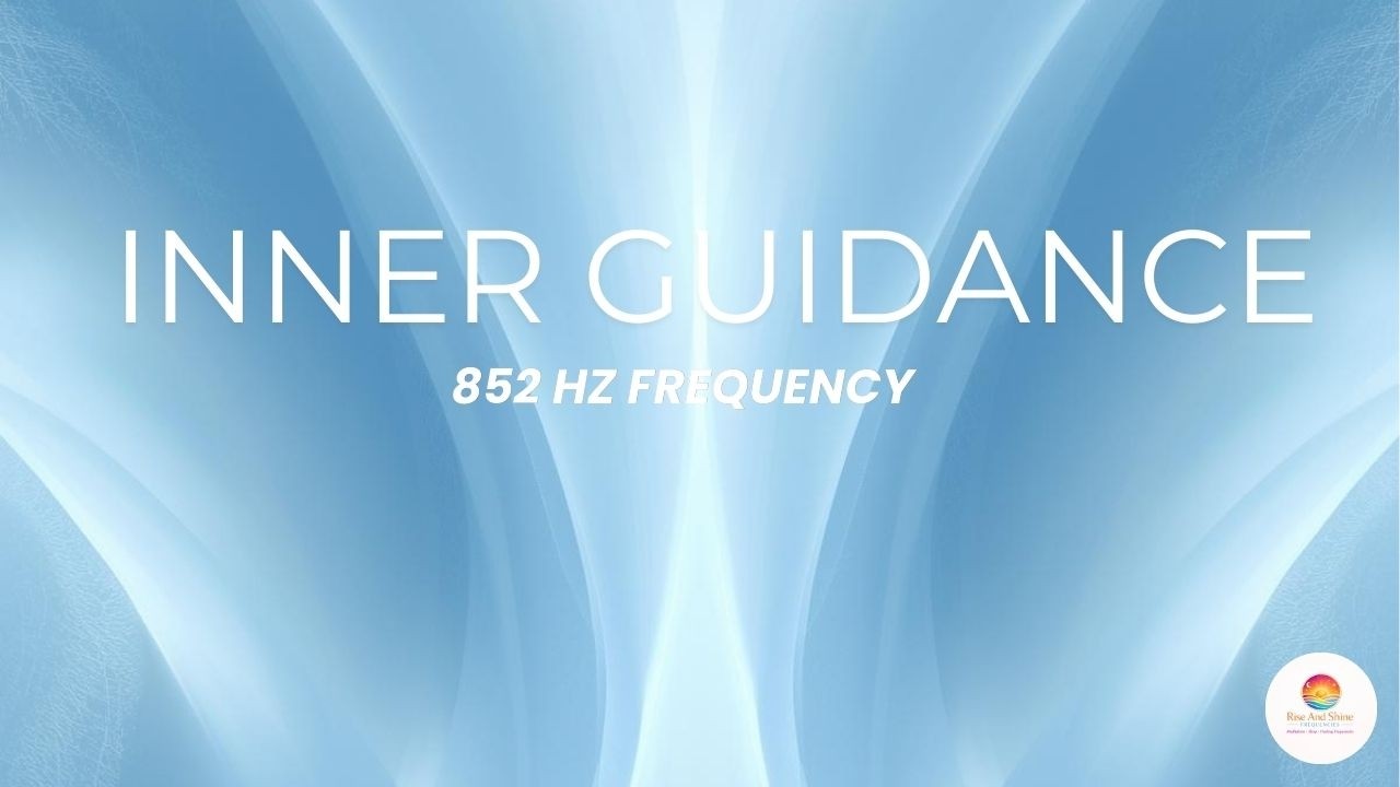 852 Hz Frequency for Intuition, Awareness & Inner Guidance 💙