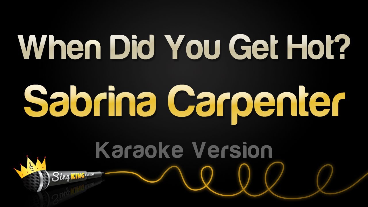 Sabrina Carpenter - When Did You Get Hot? (Karaoke Version)