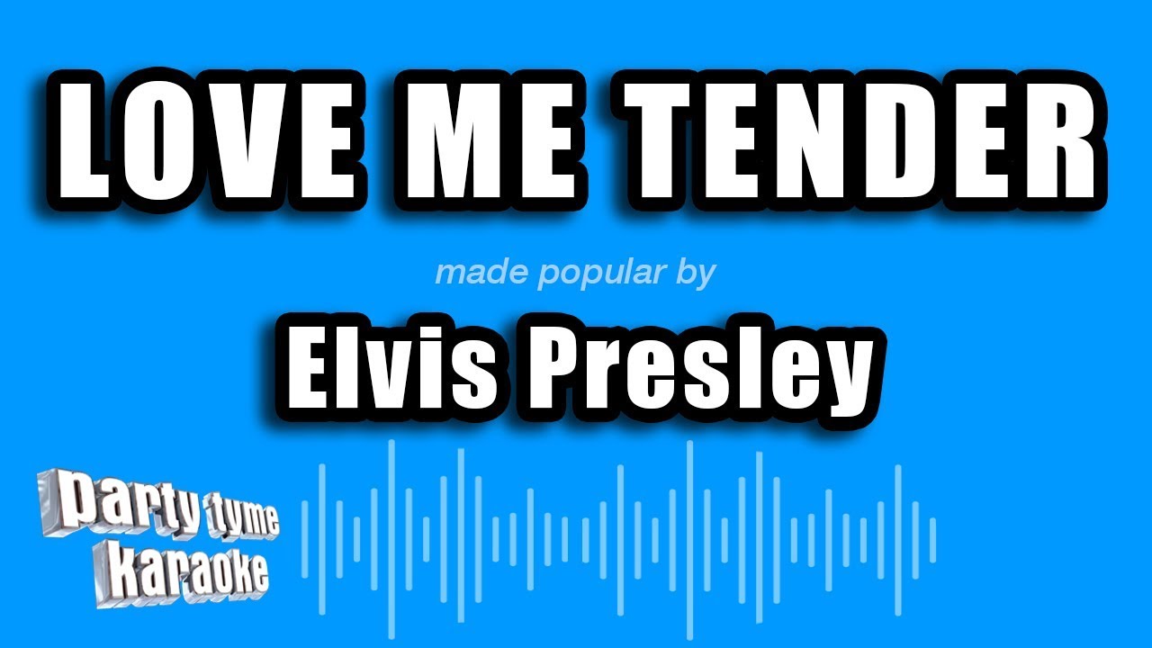 Elvis Presley - Love Me Tender (Karaoke Version)