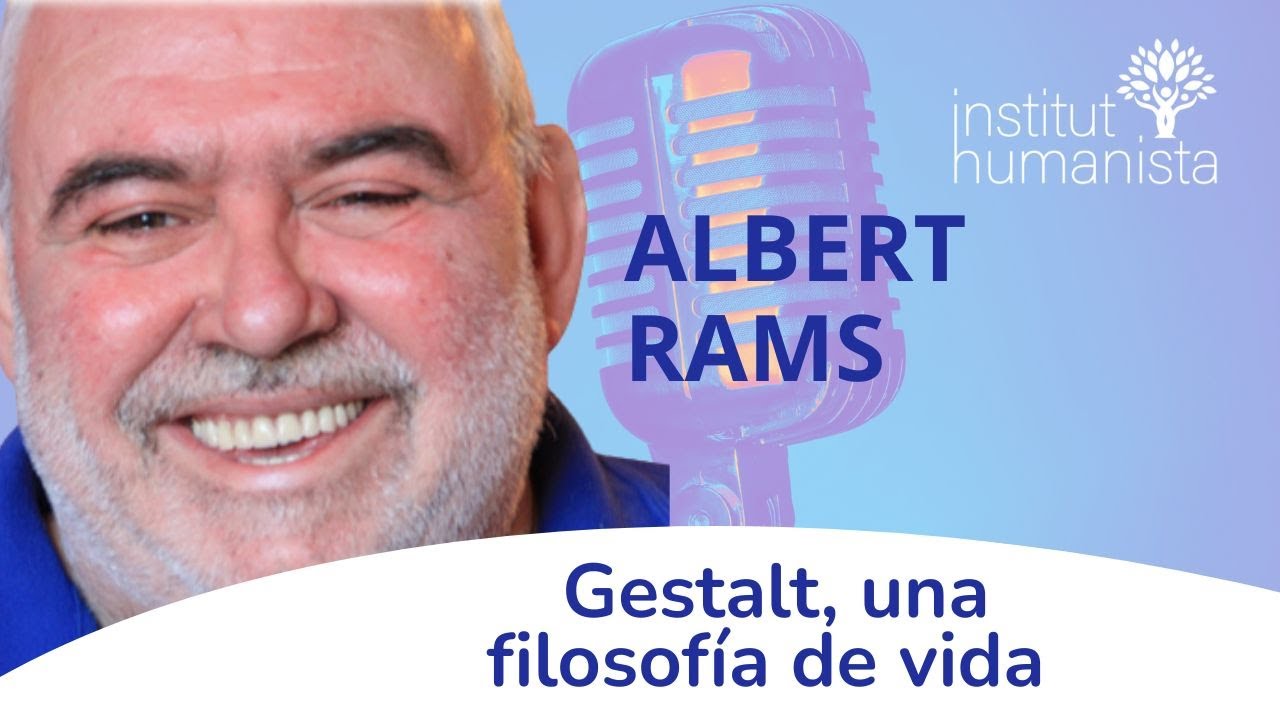 Gestalt, una filosofía de vida con Albert Rams. Podcast 1