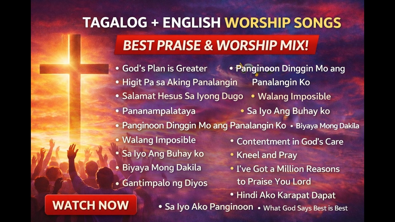 Joyful Worship Songs Tagalog English | Christian Songs for Praise & Prayer #tagalogchristiansongs