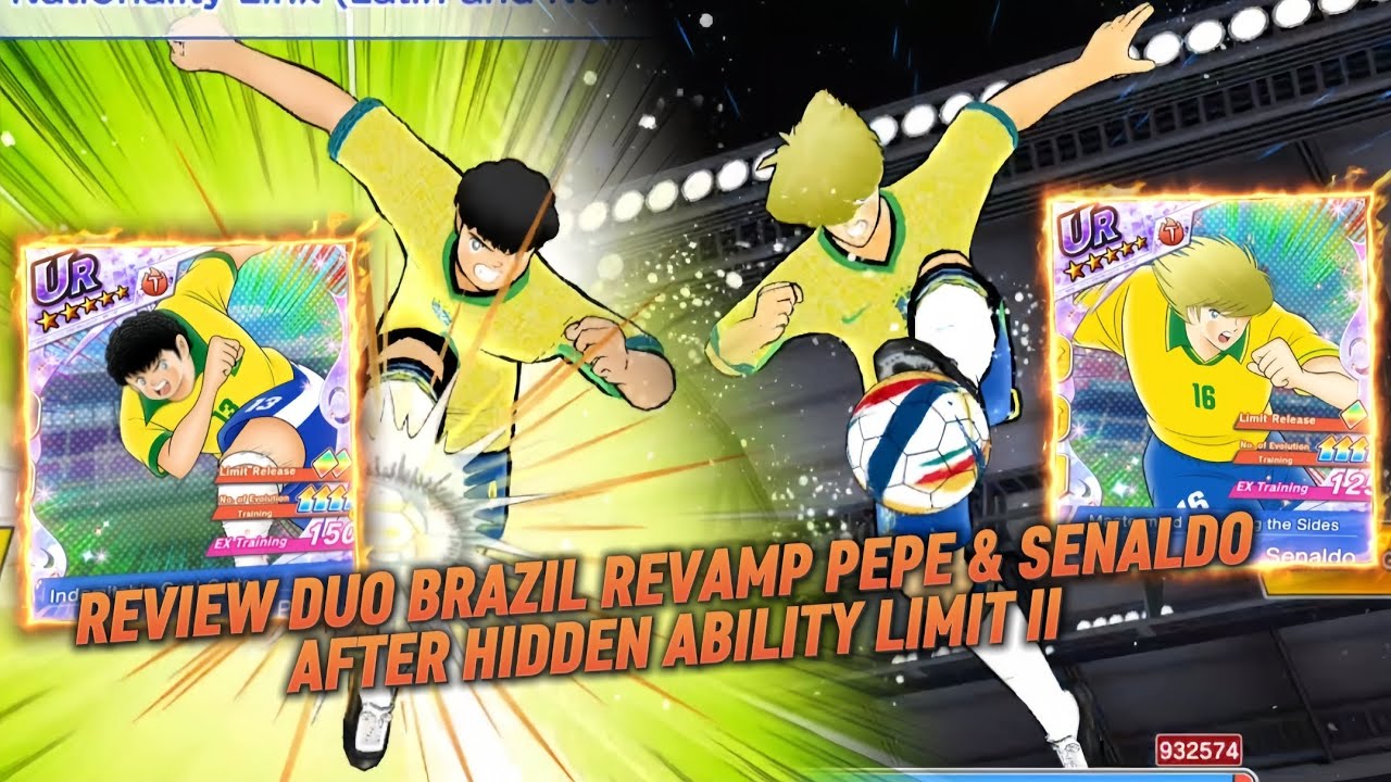 CAPTAIN TSUBASA DREAM TEAM | REVIEW DUO BRAZIL REVAMP PEPE & SENALDO AFTER HIDDEN ABILITY LIMIT Il