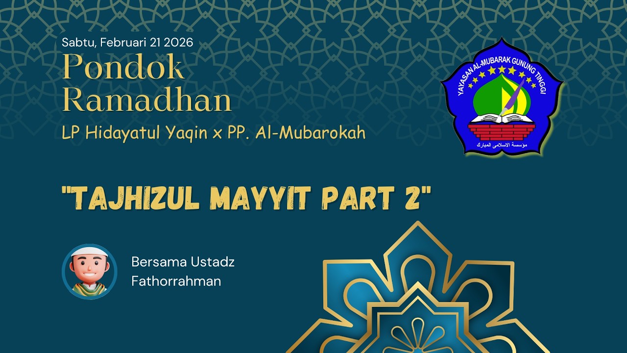 Pondok Ramadhan Day 2 - Tajhizul Mayit Part (Ust. Fathorrahman)
