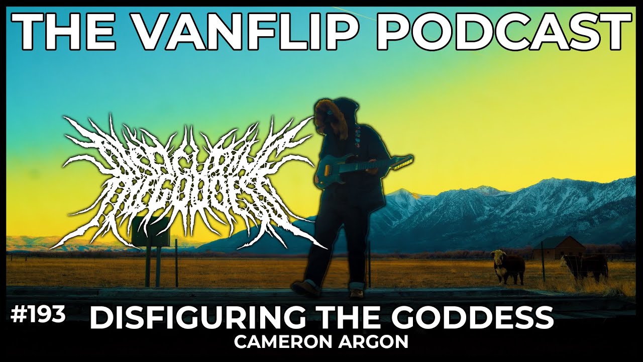 DISFIGURING THE GODDESS - Cameron Argon Interview - Lambgoat's Vanflip Podcast (Ep. #193)