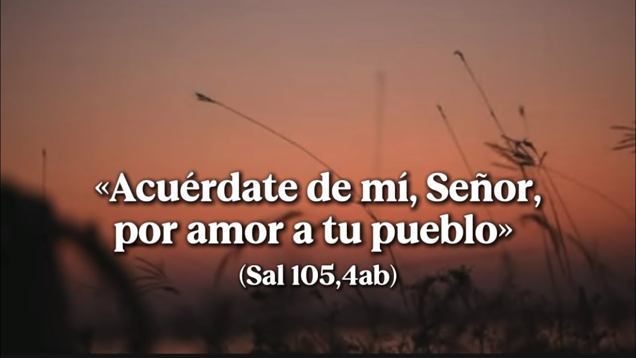«℟. Acuérdate de mí, Señor, por amor a tu pueblo» (Sal 105,4ab). Jueves 12 de febrero