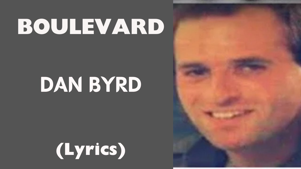BOULEVARD - DAN BYRD (Lyrics) | @letssingwithme23
