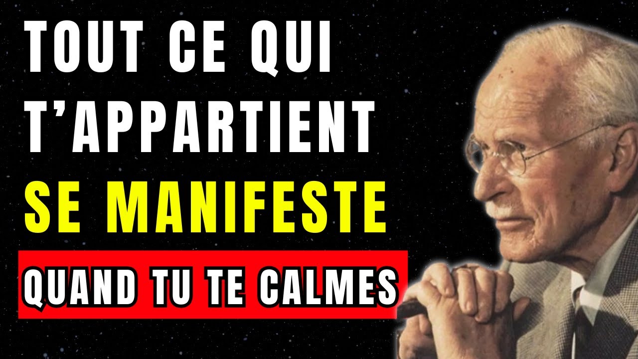 Quand tu te calmes, ce qui est à toi finit par TE TROUVER | Carl Jung