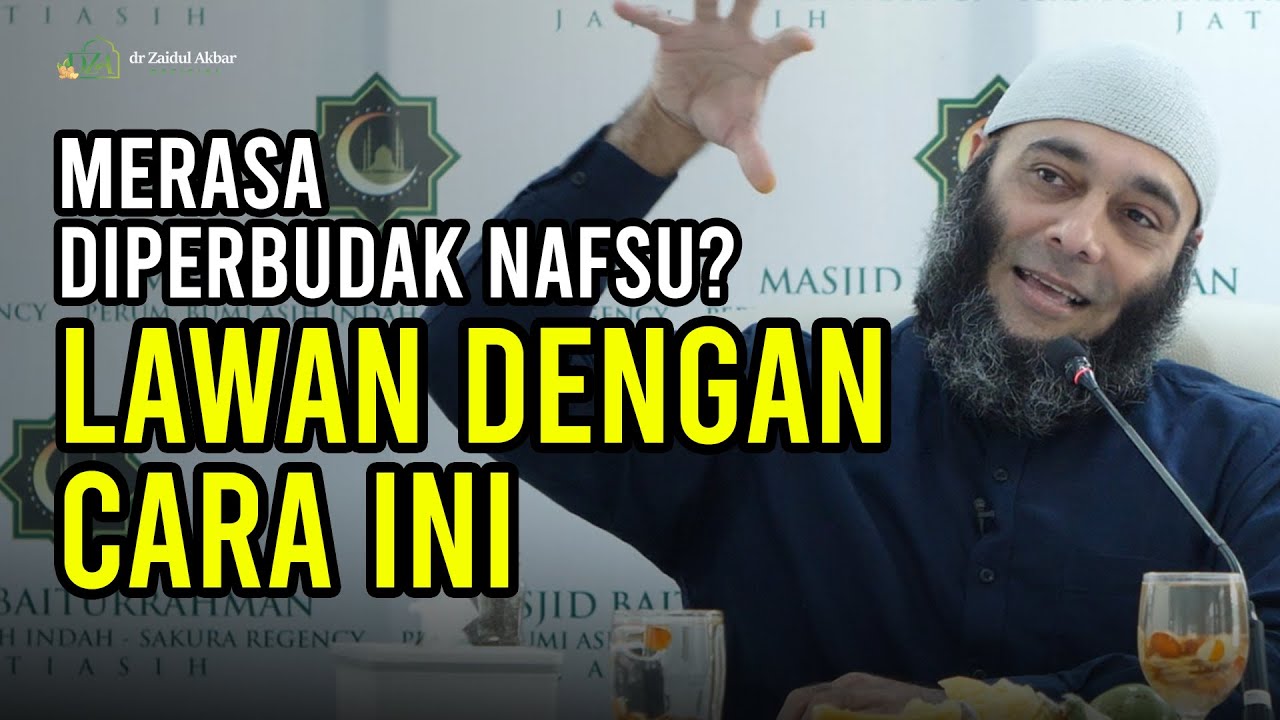 Merasa Diperbudak Nafsu? Ini Solusinya!!- dr. Zaidul Akbar Official