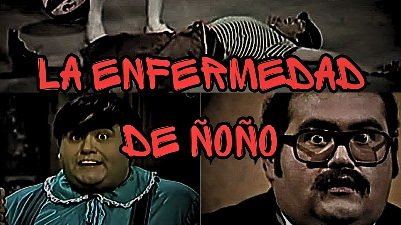 Creepypasta del Chavo del 8 - La Enfermedad De Ñoño (Loquendo)