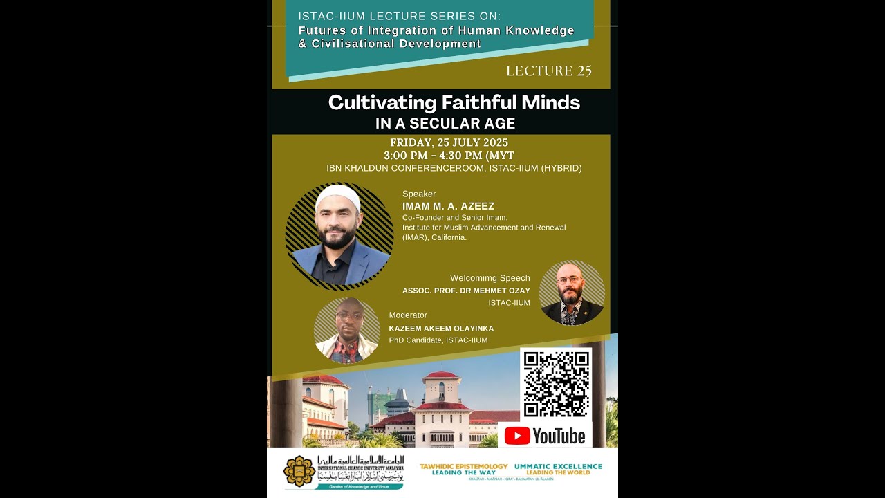 CULTIVATING FAITHFUL MINDS IN A SECULAR AGE BY IMAM M. A. AZEEZ