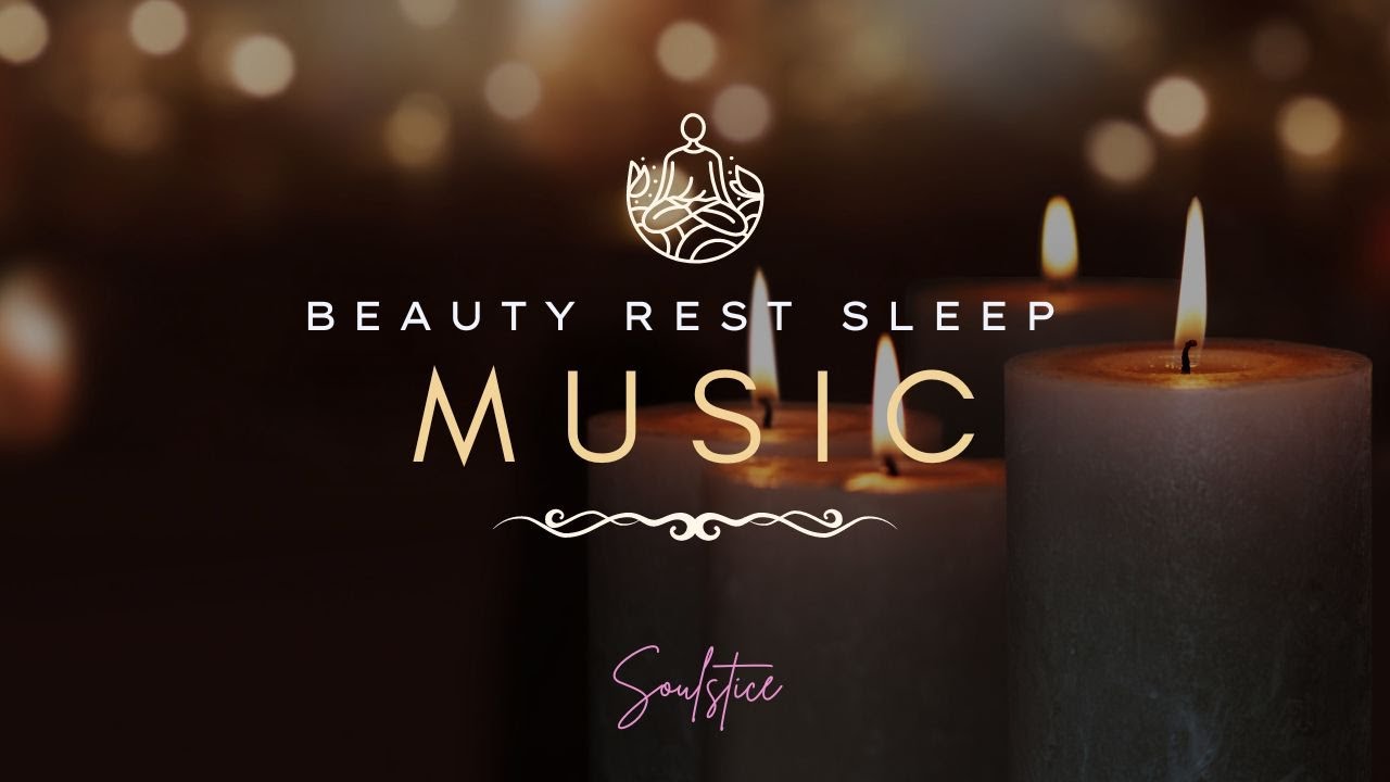 Beauty Rest, Sleeping Music,  Music, Meditation Music, Restful Night, Anti-Stress, Anxiety Relief