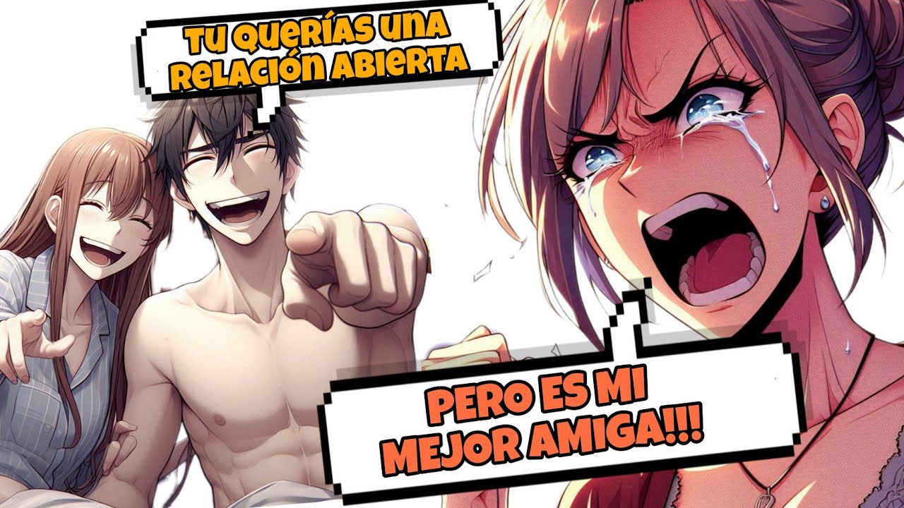 MI NOVIA quería una RELACIÓN ABIERTA así que ME ACOSTÉ CON SU MEJOR AMIGA hitorias reddit