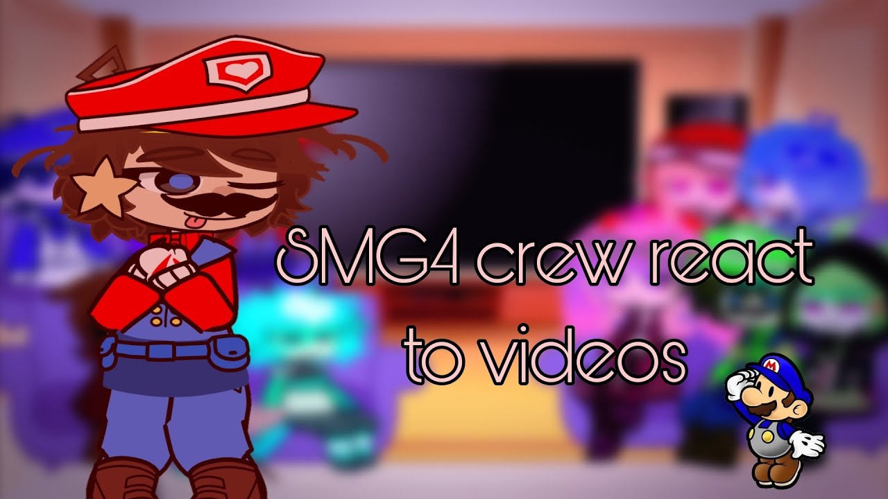 {SMG4 CREW react to videos} [1,5x]