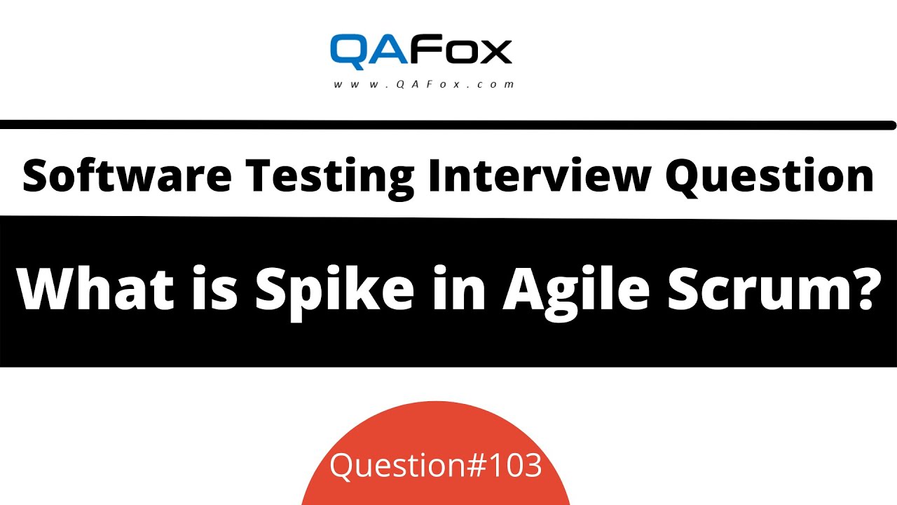 Что такое спайк в Agile Scrum? (Вопрос к собеседованию по тестированию ПО №103)