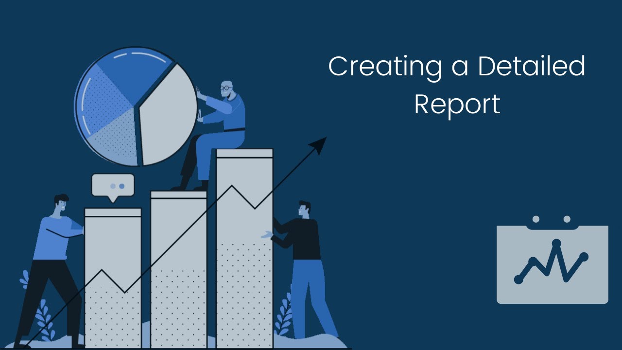Creating a Detailed Report