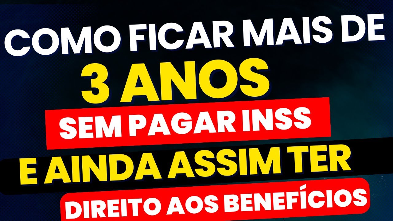 PERÍODO DE GRAÇA INSS: COMO FICAR 3 ANOS SEM PAGAR INSS E TER DIREITO A BENEFÍCIOS