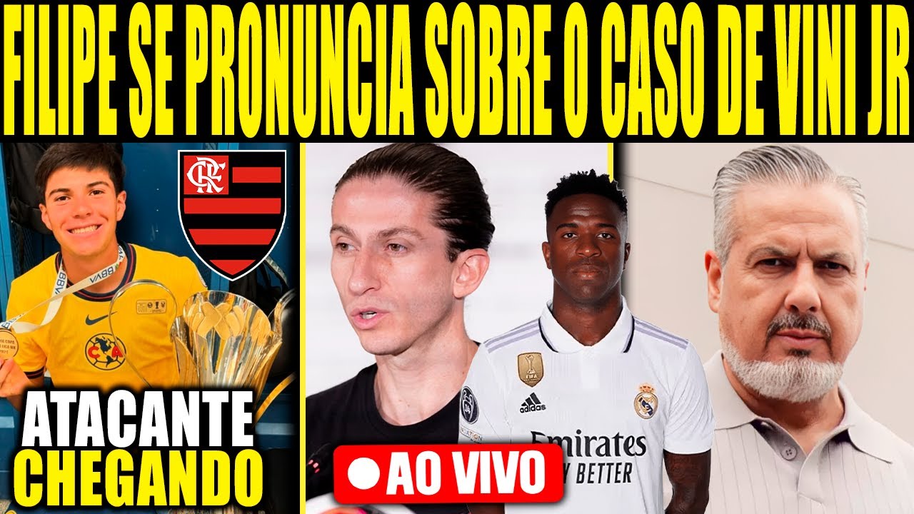FILIPE LUÍS SE PRONUNCIA SOBRE O CASO DE VINÍCIUS JÚNIOR! FLA ENCAMINHA ACERTO COM ATACANTE MEXICANO
