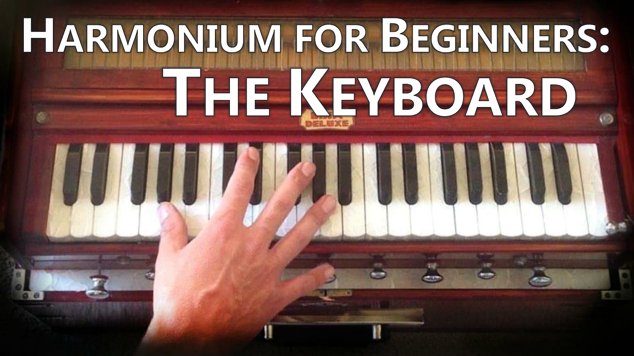 Harmonium for Beginners - The Keyboard - 101