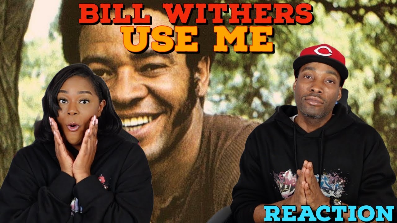 First time hearing Bill Withers 