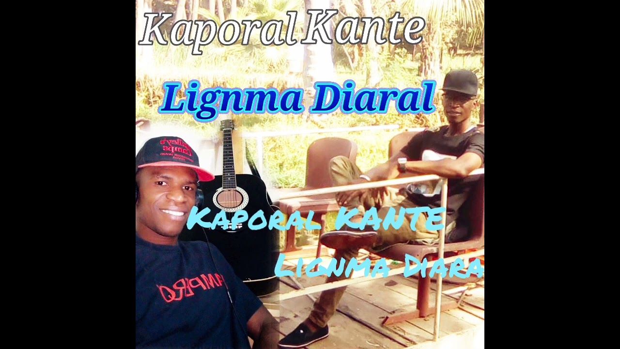 Kaporal KANTE . Lignma Diaral 