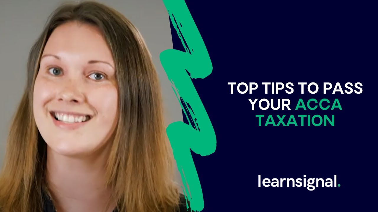 Top Tips To Pass Your ACCA Taxation (TX &ndash; UK) Exam | Learnsignal