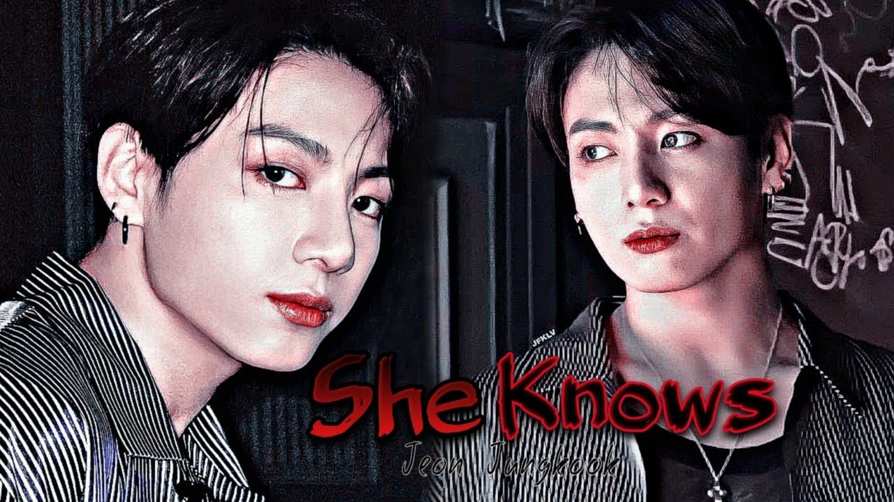 Jeon Jungkook ❝She Knows❞ [FMV]