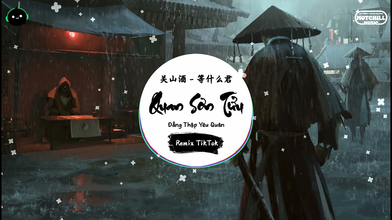 关山酒 (抖音DJ版) - 等什么君「我自關山點酒，千秋皆入喉。」♪ || 年度最佳抖音歌曲 | 最火最热门洗脑抖音歌曲  | 抖音 | TikTok Douyin ♪