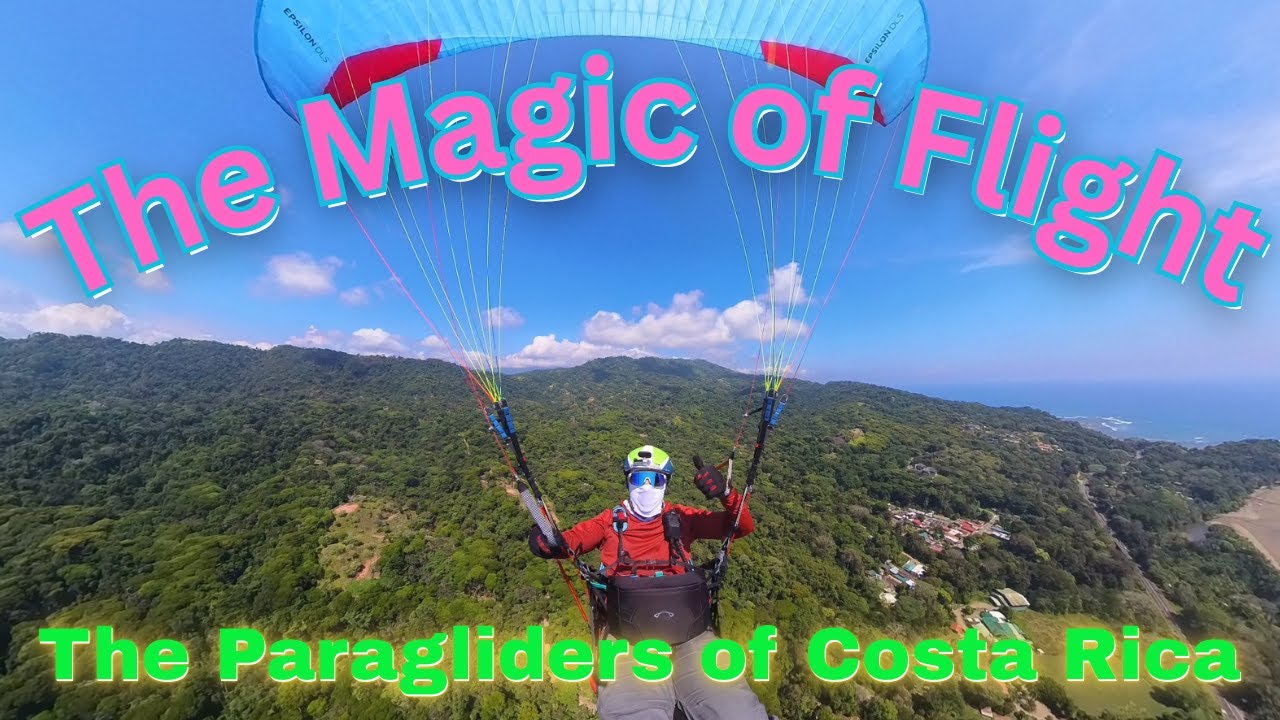 The Magic of Flight: The Paragliders of Costa Rica