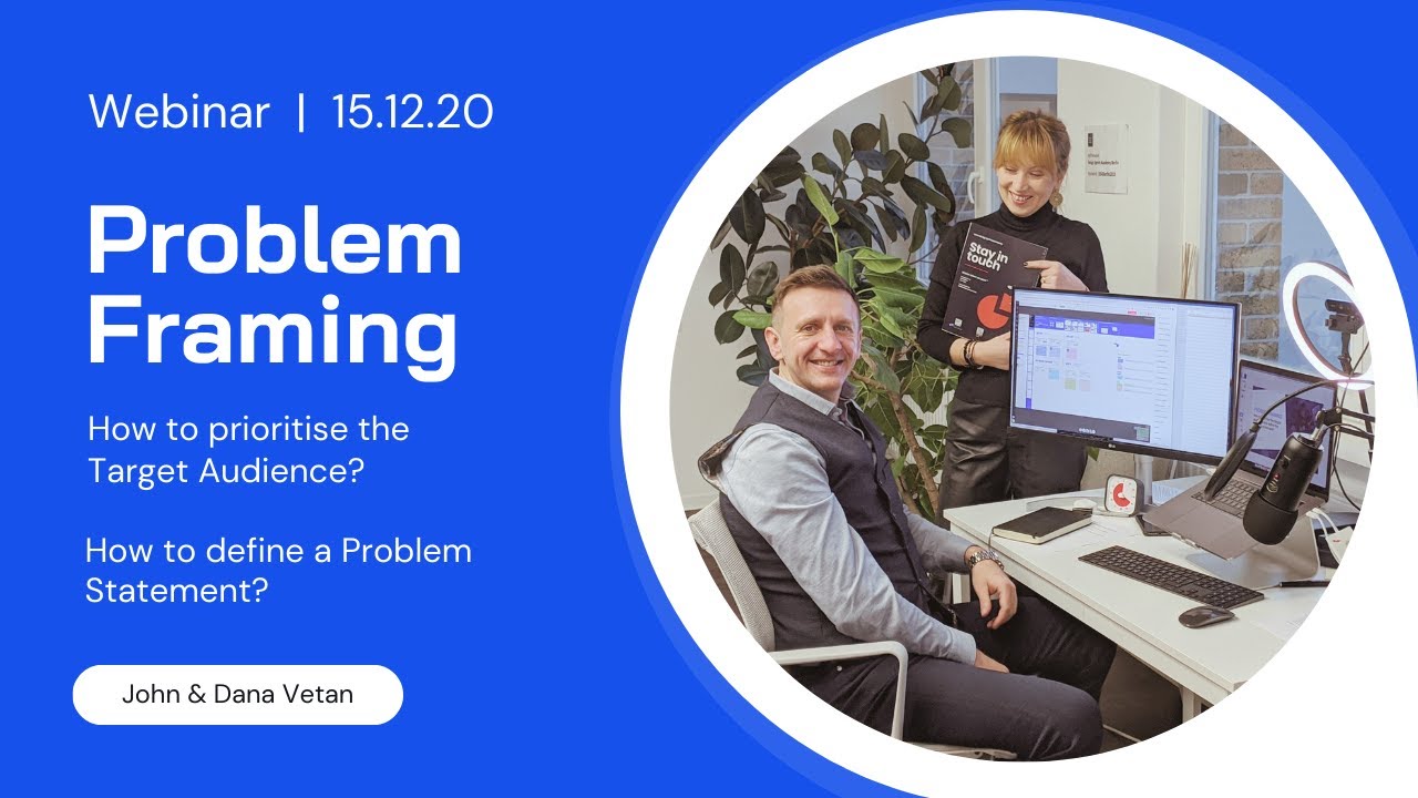 Problem Framing // How to prioritise the target audience and define the problem statement