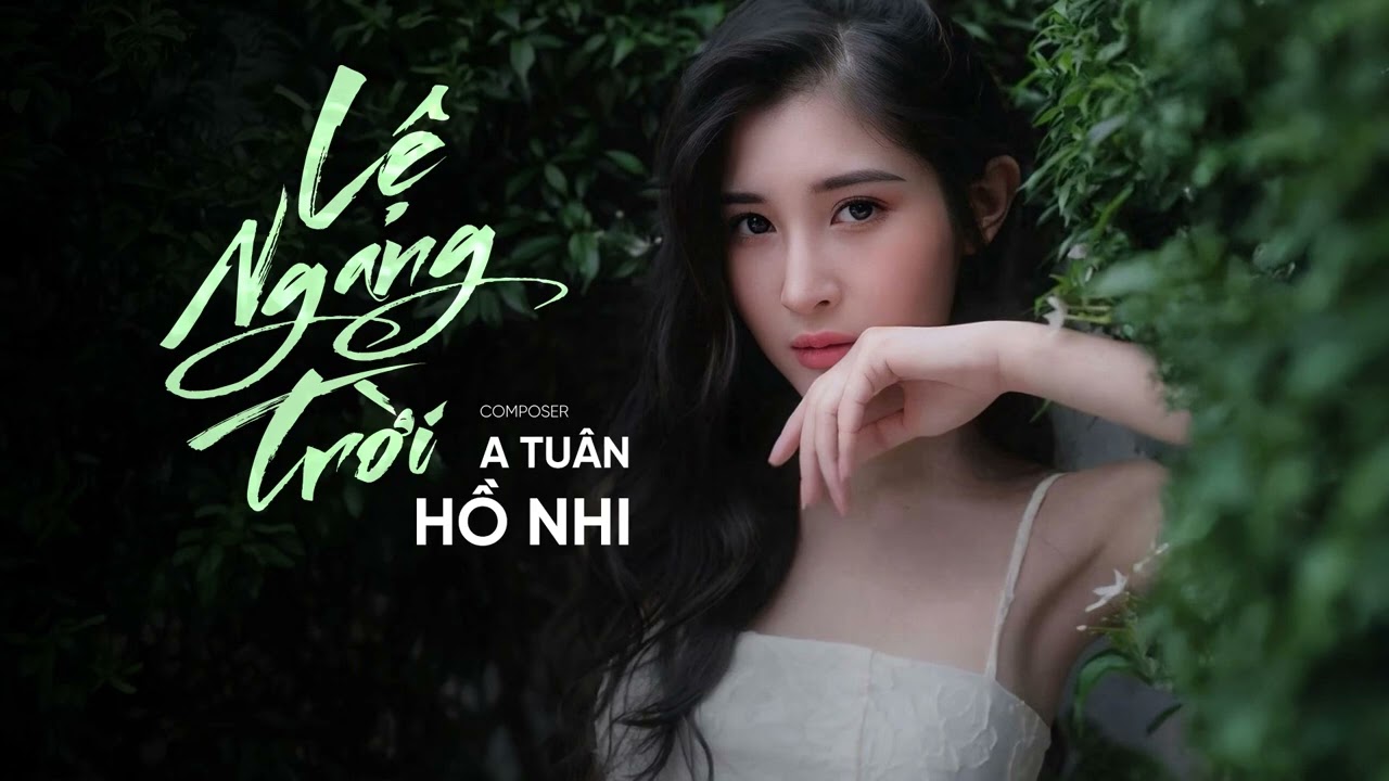 Lệ Ngang Trời | Hồ Nhi X A Tu&acirc;n | T&igrave;nh y&ecirc;u ấy anh rất t&ocirc;n thờ thế n&ecirc;n anh kh&ocirc;ng th&iacute;ch mập mờ&hellip;