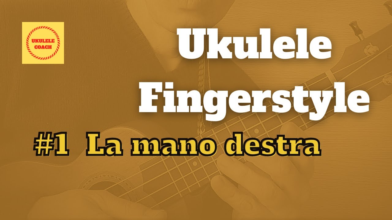 #1 - UKULELE FINGERSTYLE - la mano destra