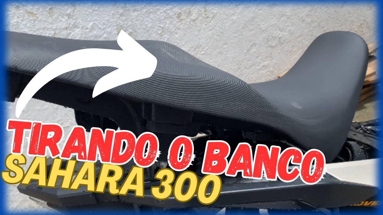 DICA | COMO REMOVER O BANCO DA SAHARA 300 - PASSO A PASSO SIMPLES