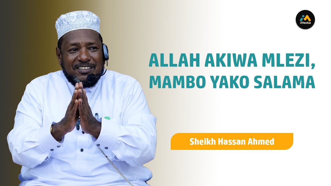 Kuishi Maisha Mazuri | Sheikh Hassan Ahmed