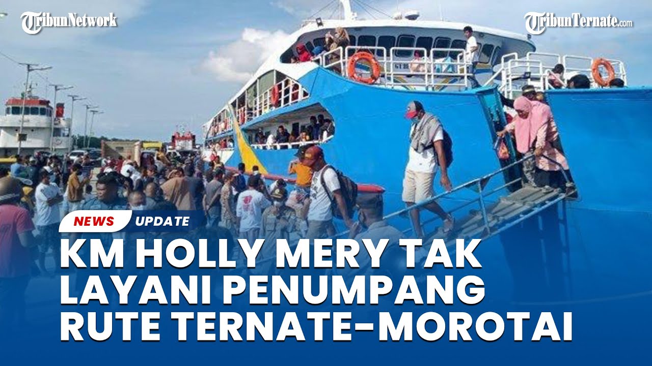 Selama 2 Minggu KM Holly Mary Tak Melayani Penumpang Rute Ternate-Morotai, Ini Alasannya