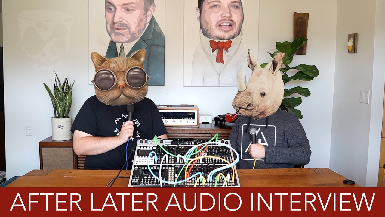 After Later Audio interview // Talking musical history, Eurorack clones & original module designs