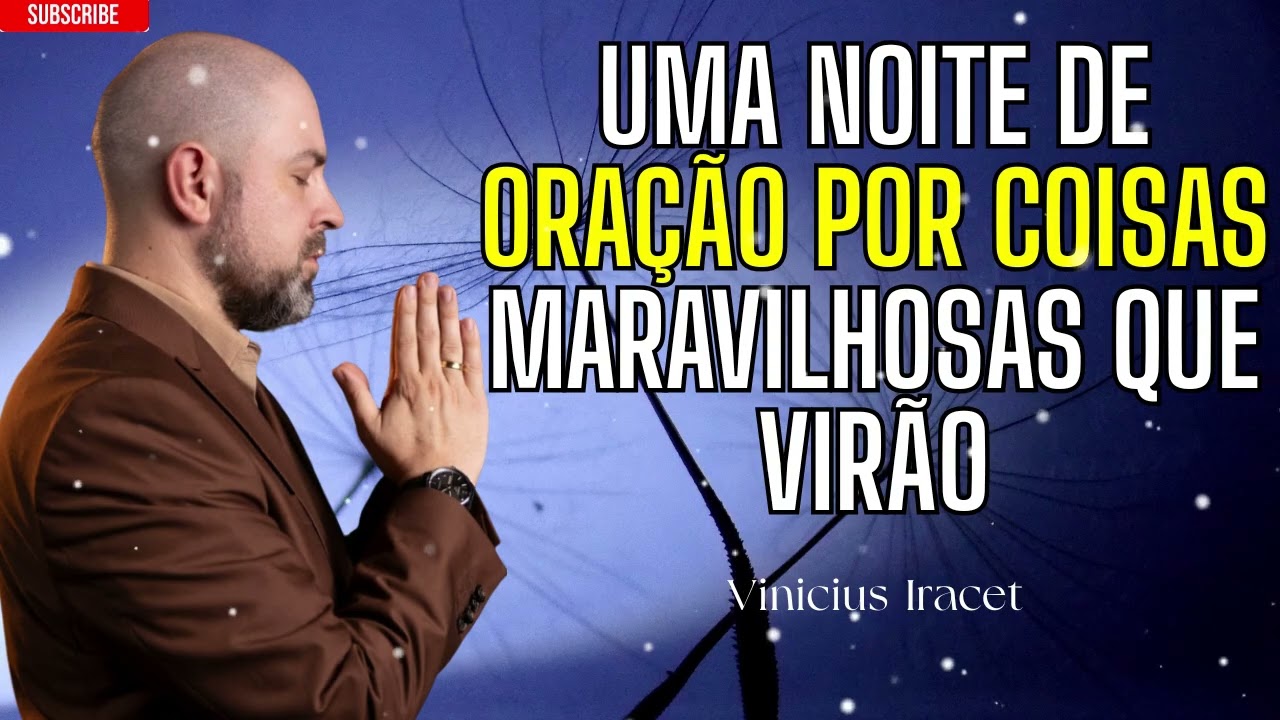 Uma oração noturna para que coisas boas aconteçam à sua família - ViniciusIracet