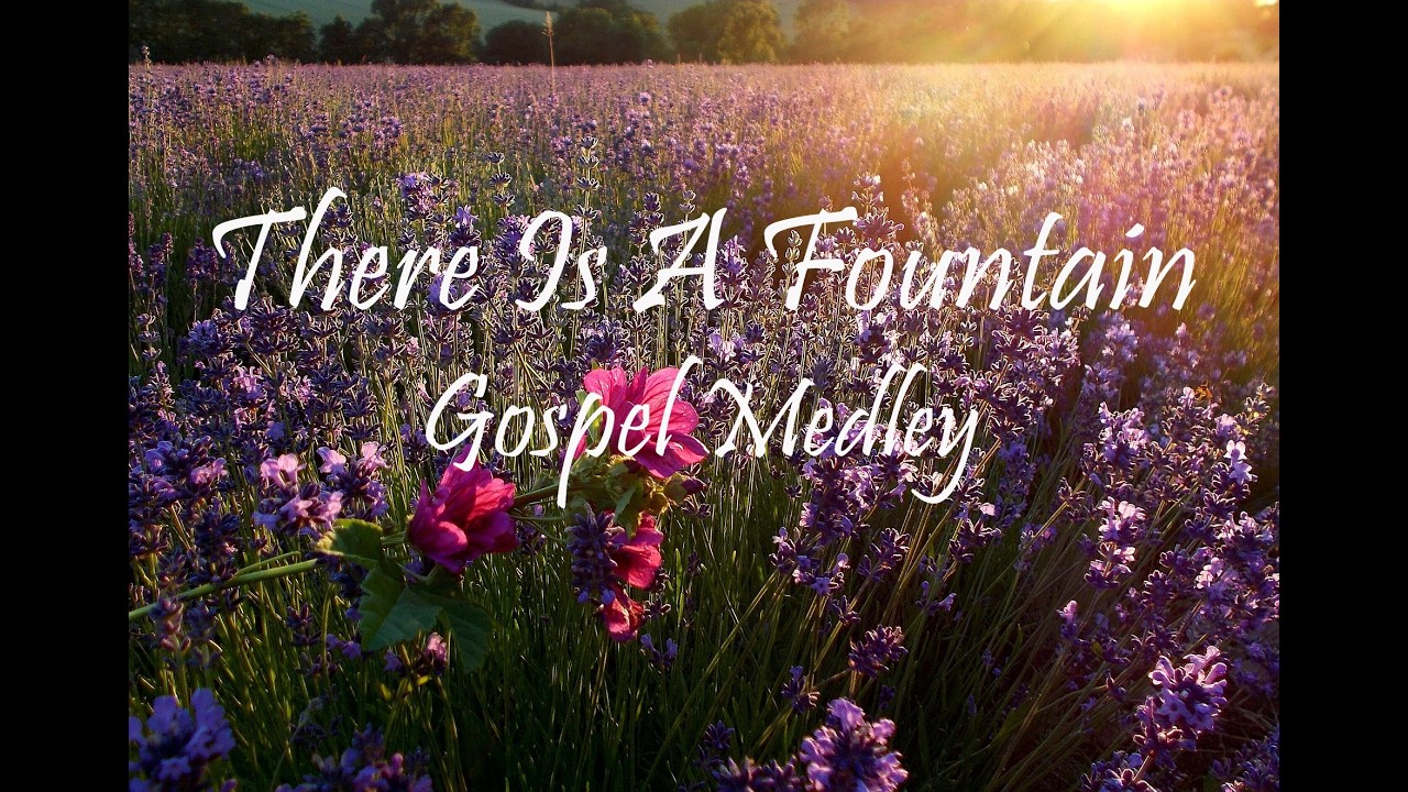 There Is A Fountain Washing Power - Gospel Medley