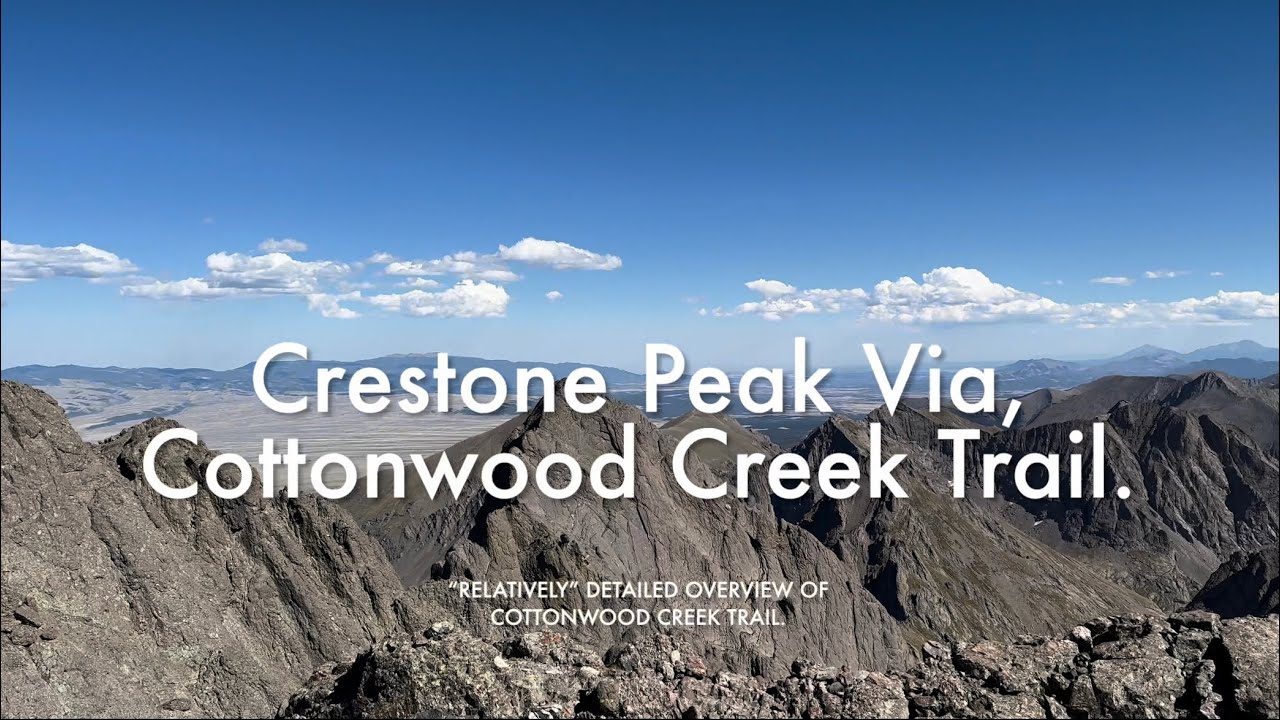 Crestone Peak Via, Cottonwood Creek Trail | Detailed Overview of Cottonwood Creek trail.